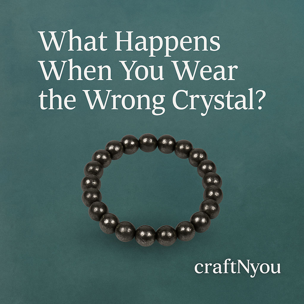 What Happens When You Wear the Wrong Crystal?
