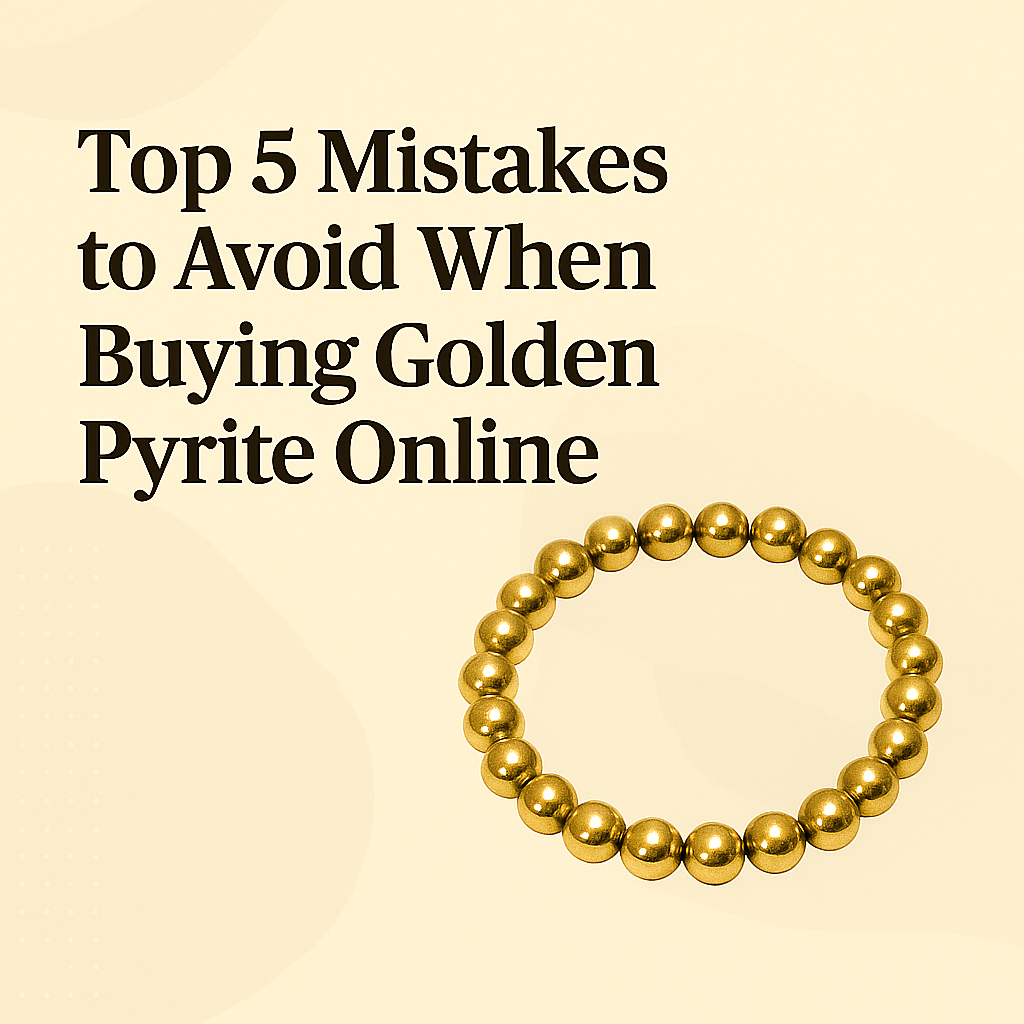 Top 5 Mistakes to Avoid When Buying Golden Pyrite Online